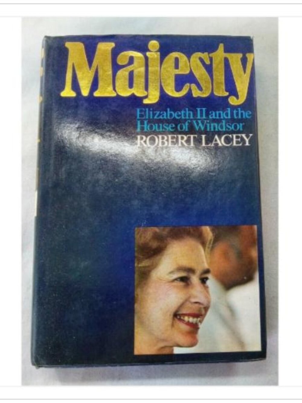 Majesty: Elizabeth II and the House of Windsor Robert Lacey 1977 3rd Impression